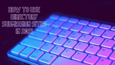 How To Use Directory Submission Sites in 2021