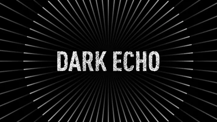 Dark Echo