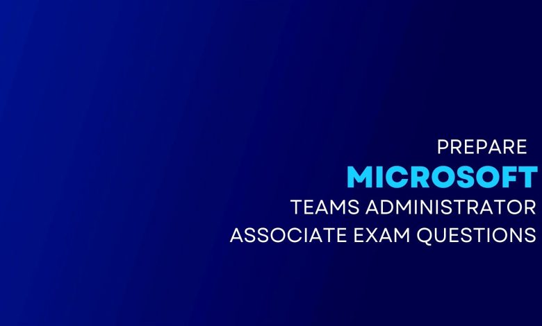 Teams Administrator Associate Exam Questions