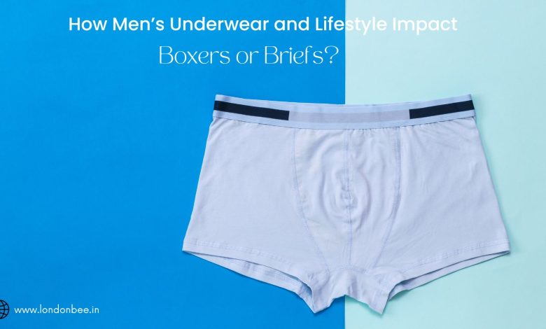 _How Men’s Underwear and Lifestyle Impact