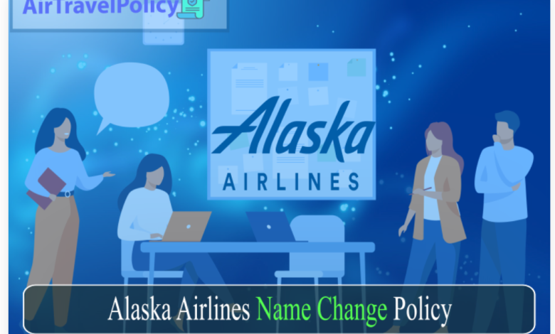 Alaska Airlines Name Change Policy