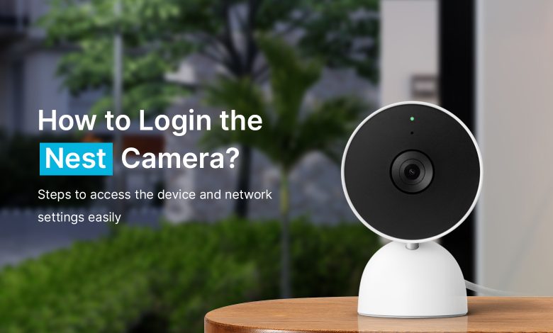 How to Login the Nest Camera