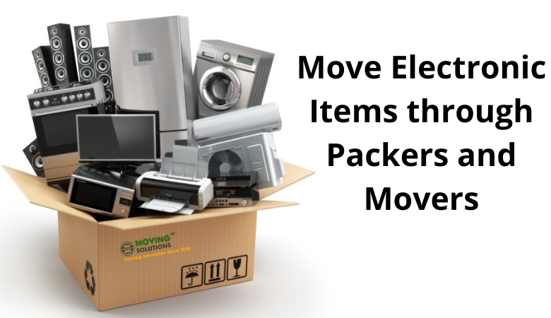 Move Electronic Items through Packers and Movers