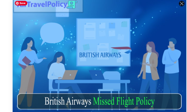 British Airways Missed Flight Policy