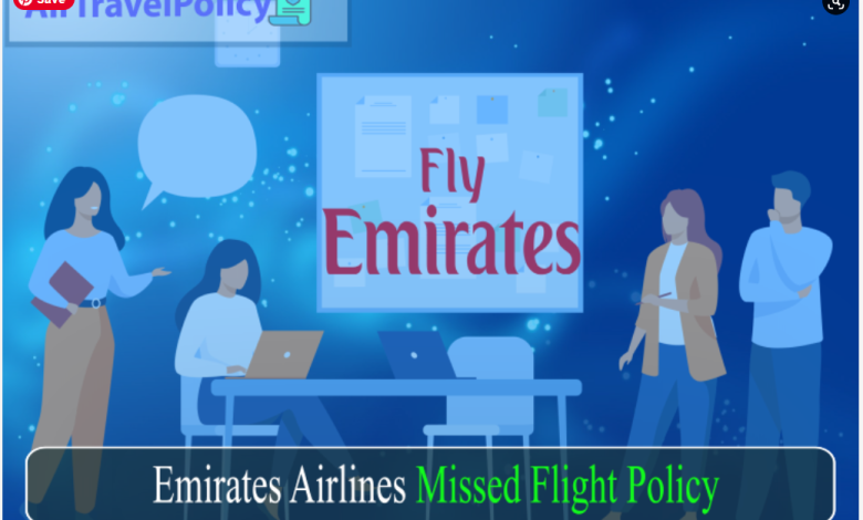 Emirates Airlines Missed Flight Policy