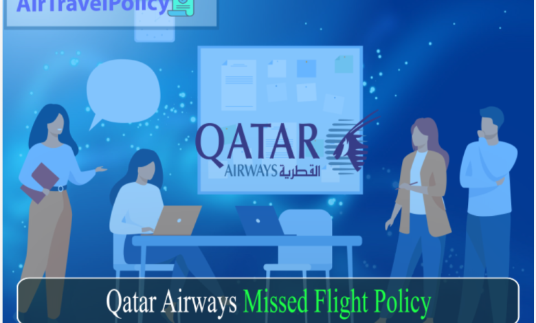 Qatar Airways Missed Flight Policy