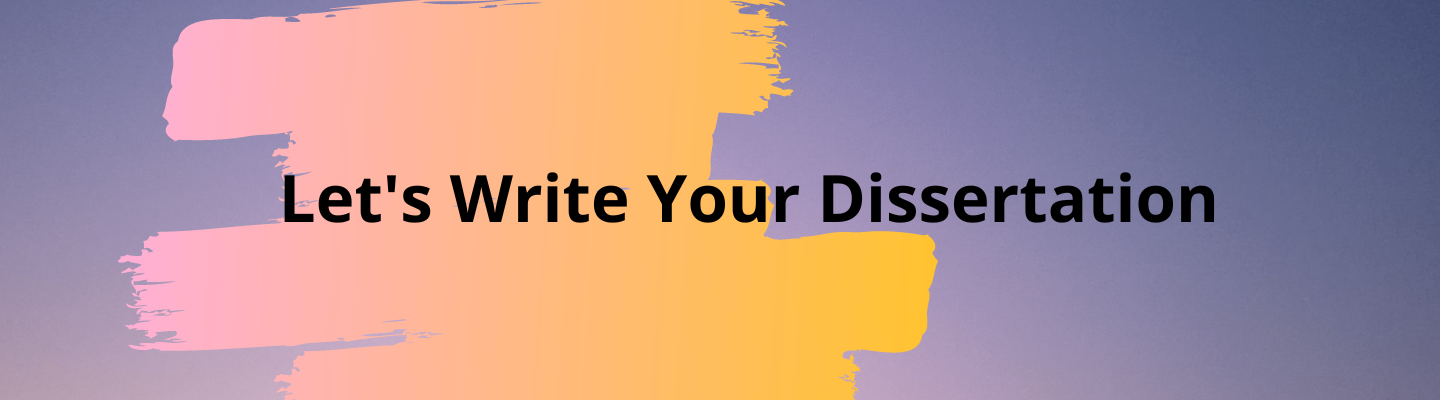 Let's Write Your Dissertation