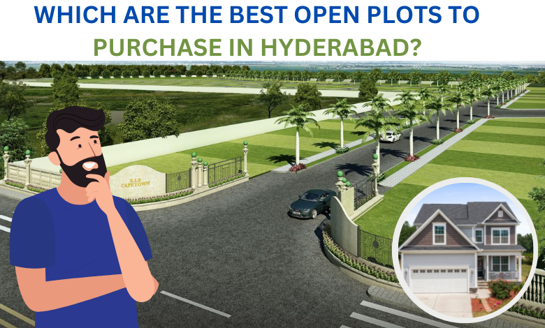 Which are the best Open plots to purchase in Hyderabad?