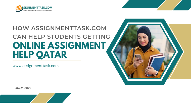 How AssignmentTask.com Can Help Students Getting Online Assignment Help Qatar?