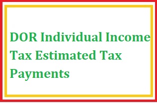 DOR Individual Income Tax Estimated Tax Payments