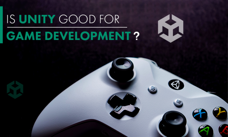 Unity Good For Game Development