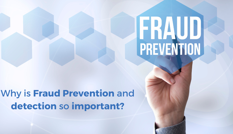 Why is Fraud Prevention and detection so important?